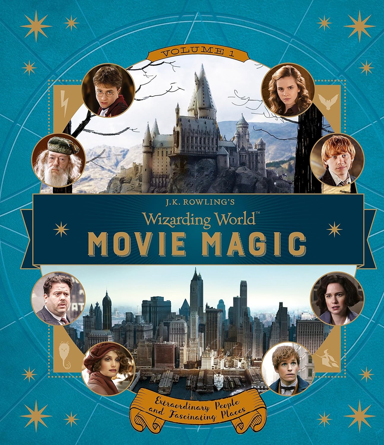 J.K. Rowling's Wizarding World: Movie Magic Volume One: Extraordinary People and Fascinating Places